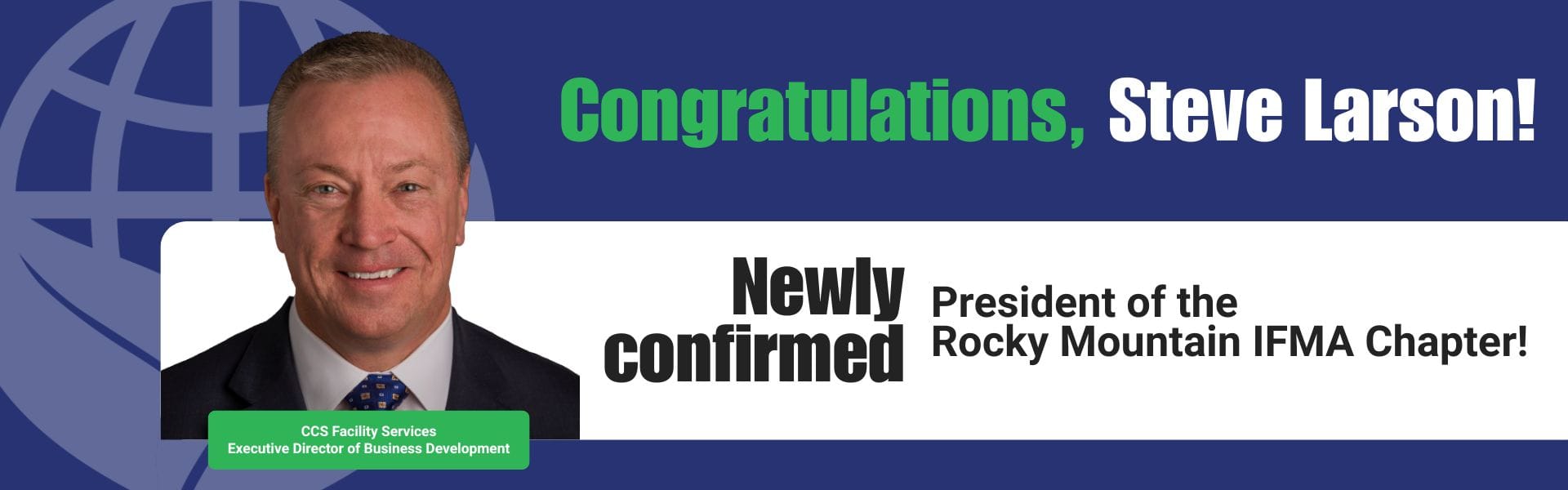 CCS Facility Services’ Steve Larson Appointed President of the Rocky Mountain IFMA Chapter