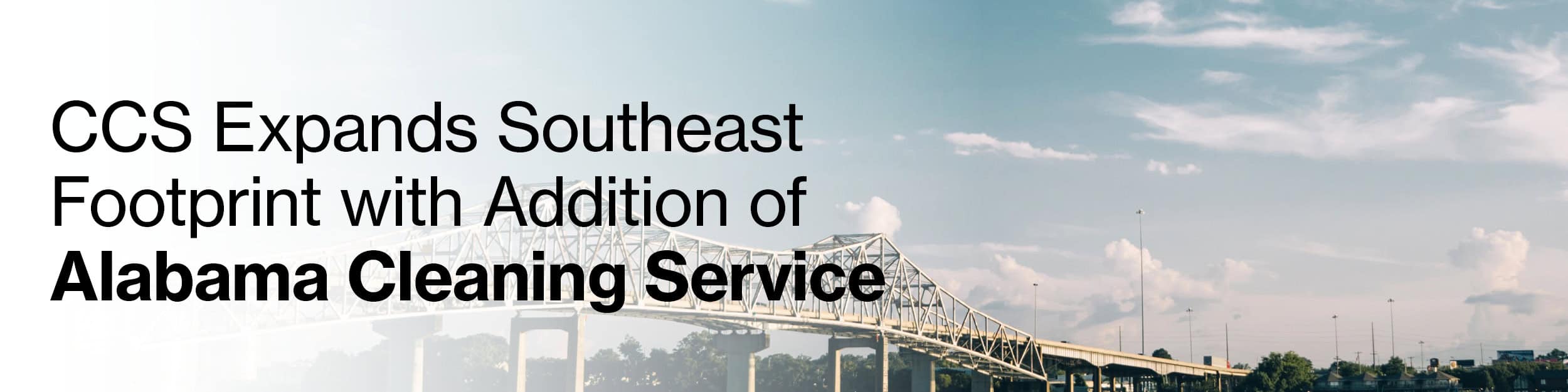 CCS Facility Services Expands Southeast Footprint with Addition of Alabama Cleaning Service